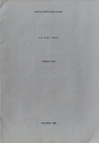 Fnagy Ivn - La vive voix ( "Az lnk hang" a francia nyelv hangslyozsrl szl klnlenyomat magyar nyelven)