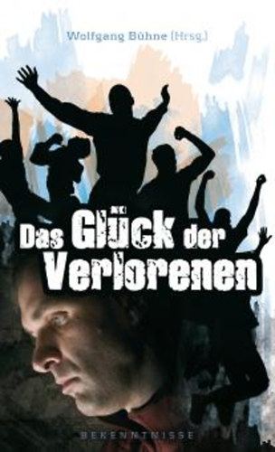 Wolfgang Bühne - Das Glück der Verlorenen