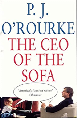 P.J. O'Rourke's - Amazon.co.uk The CEO of the Sofa