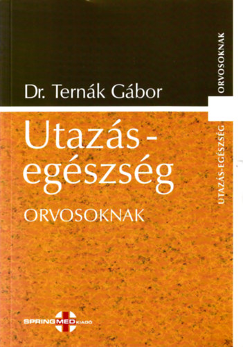 Dr. Ternk Gbor - Utazs-egszsg orvosoknak