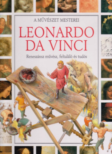 Francesca Romei - Leonardo Da Vinci (a mvszet mesterei)