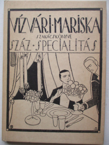 Vizvri Mariska - Vzvri Mariska szakcsknyve (Szz specialits)