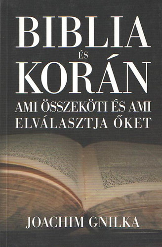 Joachim Gnilka - Biblia s Korn (Ami sszekti s ami elvlasztja ket)