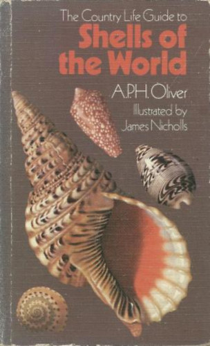 A.P.H. Oliver - The Country Life Guide To Shells Of The World
