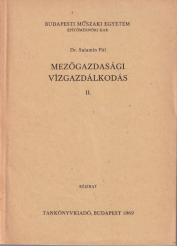 Dr. Salamin Pl - Mezgazdasgi vzgazdlkods II. - Budapesti Mszaki Egyetem ptszmrnki Kar 1969