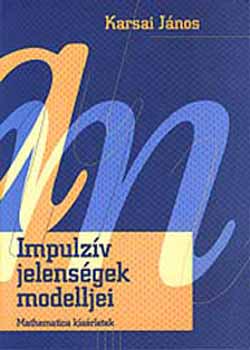 Karsai János - Impulzív jelenségek modelljei - Mathematica kísérletek