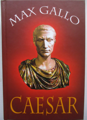 Max Gallo - Caesar