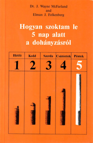 E. J. McFarland,W.J.Dr.-Folke - Hogyan szoktam le 5 nap alatt a dohnyzsrl