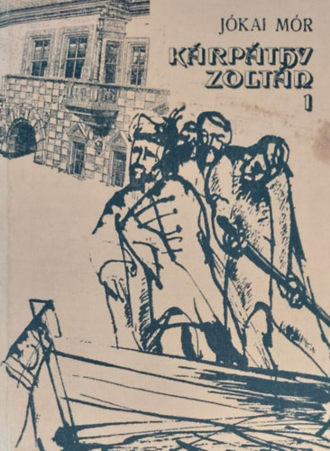 J�kai M�r - K�rp�thy Zolt�n I-II.