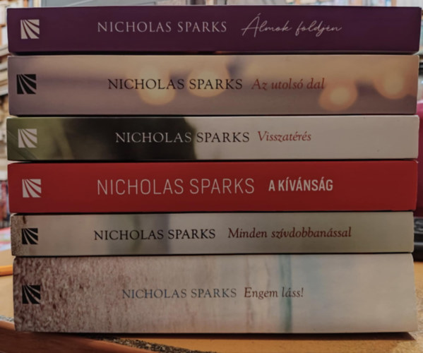 Nicholas Sparks - 6 db Nicholas Sparks: �lmok f�ldj�n + Az utols� dal + Visszat�r�s + A k�v�ns�g + Minden sz�vdobban�ssal + Engem l�ss!
