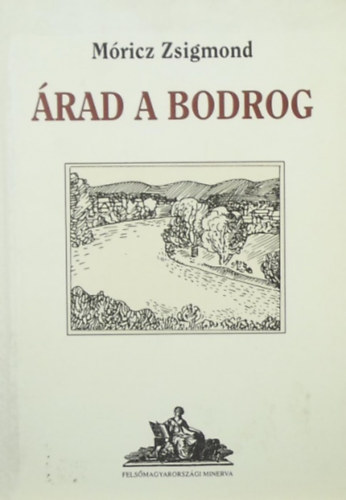 Móricz Zsigmond - Árad a Bodrog