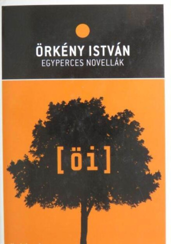 Szerz rkny Istvn Szerkeszt Hy Jnos - Egyperces novellk - rkny Istvn Mvei j Sorozat 01/11 (sszelltotta: Radnti Zsuzsa)