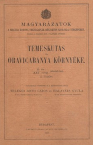 Halavts Gyula Telegdi Roth Lajos - Temeskutas s Oravicabnya krnyke.