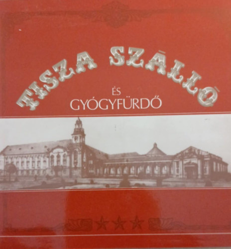 Kardos Tam�s Berta Ferenc - Tisza Sz�ll� �s Gy�gyf�rd�