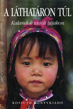 Gulys Katalin  (szerk.) - A lthatron tl - Kalandok tvoli tjakon