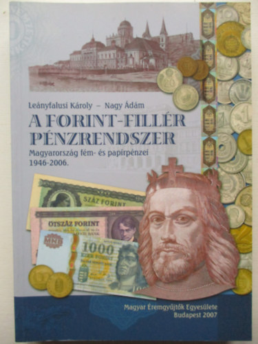 Nagy Ádám Leányfalusi Károly - A forint-fillér pénzrendszer