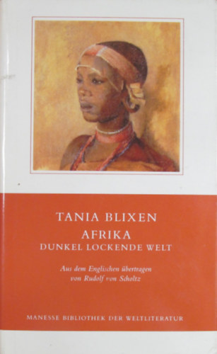 Tania Blixen - Afrika, dunkel lockende Welt