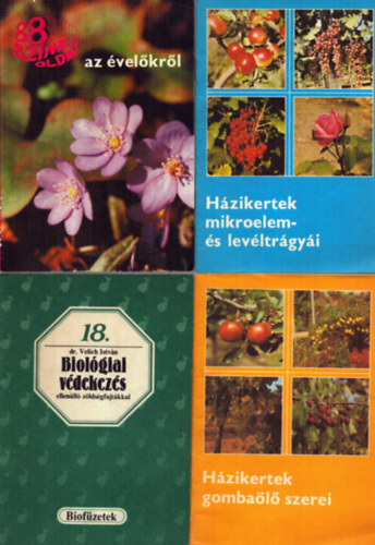 Tbb szerz - 4 db nvnytermeszts knyv: 88 sznes oldal az velkrl + Hzikertek mikroelem- s levltrgyi - Biolgiai vdekezs ellenll zldsgfajtkkal + Hzikertek gombal szerei