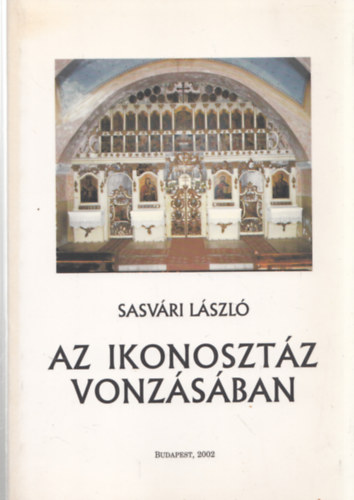 Sasvri Lszl - Az ikonosztz vonzsban (dediklt)