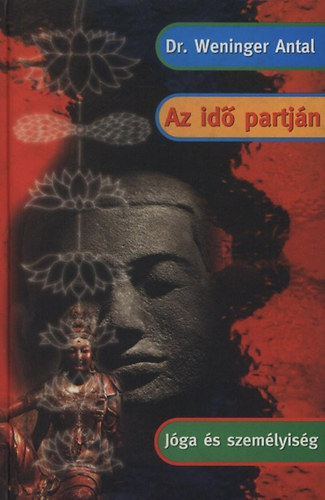 Dr. Weninger Antal - Az id� partj�n - J�ga �s szem�lyis�g