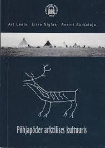 Art Leete - Liivo Niglas - Anzori Barkalaja - Pohjapoder arktilises kultuuris (Rnszarvasok a sarkvidki kultrban)