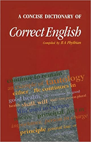 B.A. Phythian - A Concise Dictionary of Correct English