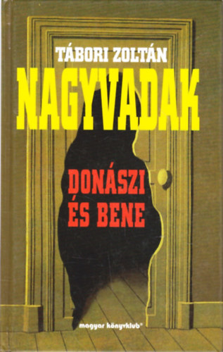 T�bori Zolt�n - Nagyvadak - Don�szi �s Bene