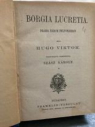 Beaumarchais, H. Taine, Guizot Hugo Viktor - Borgia Lucretia + Figaro hzassga vagy egy napi bolondsg + Az eszmny a mvszetben + A Democratia Francziaorszgban (egybektve)