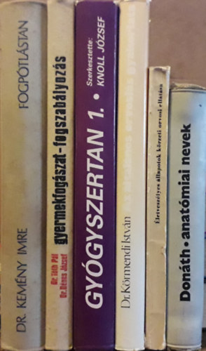 6 db orvosi k�nyv: Dr. Kem�ny:Fogp�tl�stan+T�th-D�nes:Gyermekfog�szat-fogszab�lyoz�s+Knoll:Gy�gyszertan 1.+K�rmendi:Az �ltal�nos orvosl�s gyakorlata+Bencze-G�bor:�letvesz�lyes �llapotok k�rzeti orvosi ell�t�sa+Don�th:Anat�miai