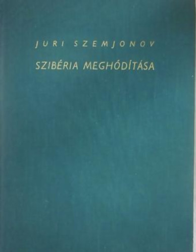 Juri Szemjonov - Szibria meghdtsa