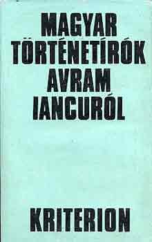 Kovch Gza  (szerk.) - Magyar trtnetrk Avram iancurl