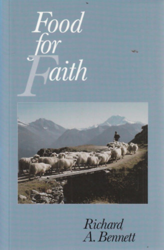 Richard A. Bennett - Food for Faith