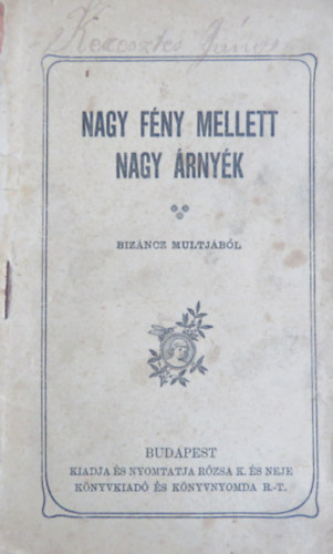 Nagy fény mellett nagy árnyék - Bizánc múltjából