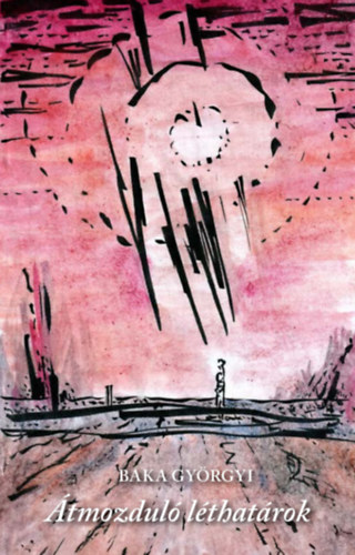 Baka Gy�rgyi - �tmozdul� l�that�rok