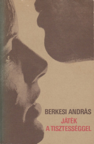 Berkesi Andr�s - J�t�k a tisztess�ggel