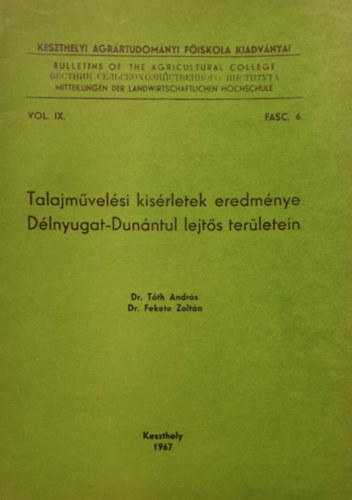 Dr. Fekete Zolt�n dr. T�th Andr�s - Talajm�vel�si k�s�rletek eredm�nye D�lnyugat-Dun�nt�l lejt�s ter�letein