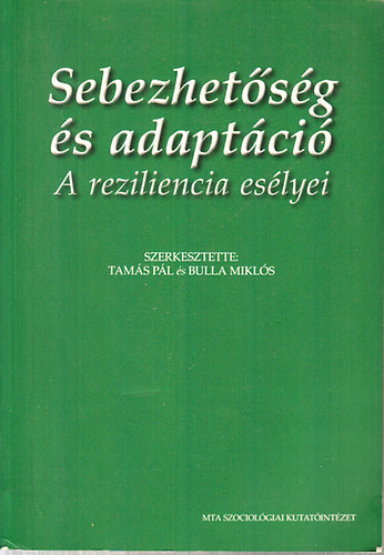 Bulla Mikls-Tams Pl - Sebezhetsg s adaptci (A reziliencia eslyei)