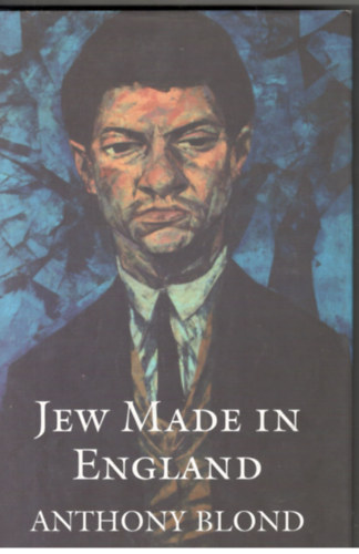 Anthony Blond - Jew Made in England