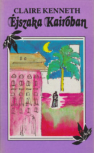 Claire Kenneth - Éjszaka Kairóban