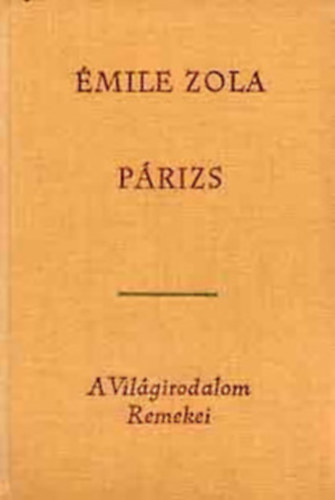 �mile Zola - Zola reg�nyek (2db): P�rizs, R�ma