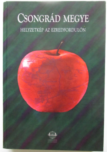 Csongr�d megye. Helyzetk�p az ezredfordul�n