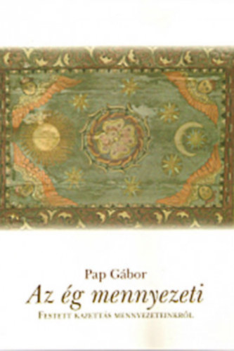 Pap Gbor - az g mennyezeti-festett kazetts mennyezeteinrl-t ttelben