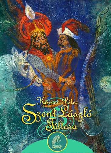 K�vesi P�ter - Szent L�szl� t�ltosa