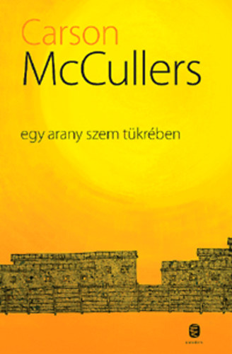 Carson McCullers - Egy arany szem tkrben