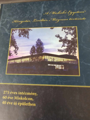 A Miskolci Egyetem K�nyvt�r, Lev�lt�r, M�zeum t�rt�nete