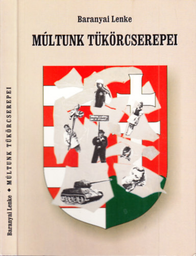 Baranyai Lenke - M�ltunk t�k�rcserepei (A r�gi Beled dokumentumok �s �letrajzok t�kr�ben 1944/45-1963)