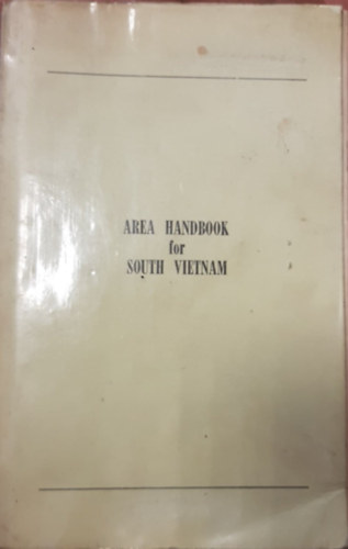 Donald W. Bernier, Suzanne Teleki Harvey H. Smith - Area Handbook for South Vietnam