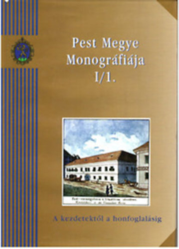 Pest Megye monogrfija I/1-2. (A kezdetektl a honfoglalsig - A honfoglalstl 1686-ig)