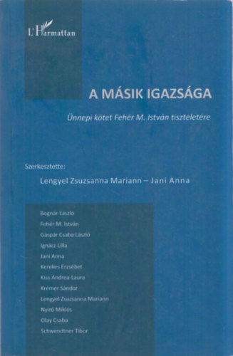 Lengyel Zsuzsanna Mariann; Jani Anna  (szerk.) - A msik igazsga