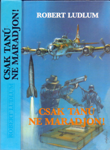 Robert Ludlum - Csak tanú ne maradjon!